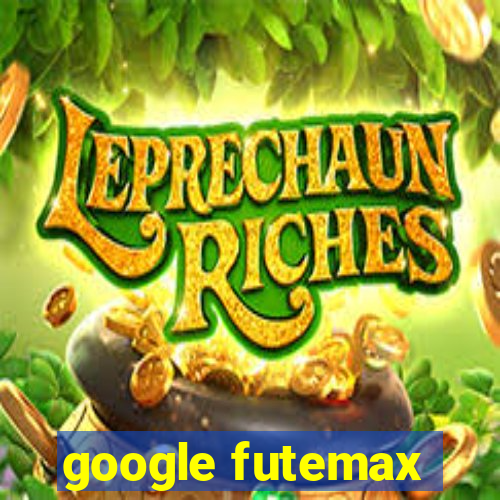 google futemax